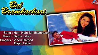 Bal Bramhachari : Hum Hain Bal Bramhachari Full Audio Song | Karishma Kapoor, Puru Rajkumar |