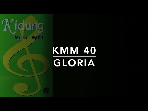 KMM 40 Gloria - Kidung Muda-Mudi