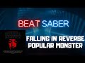 Beat Saber - Falling In Reverse - Popular Monster ( Expert+ | FC ) Beat Saber - Falling In Reverse - Popular Monster ( Expert+ | FC )