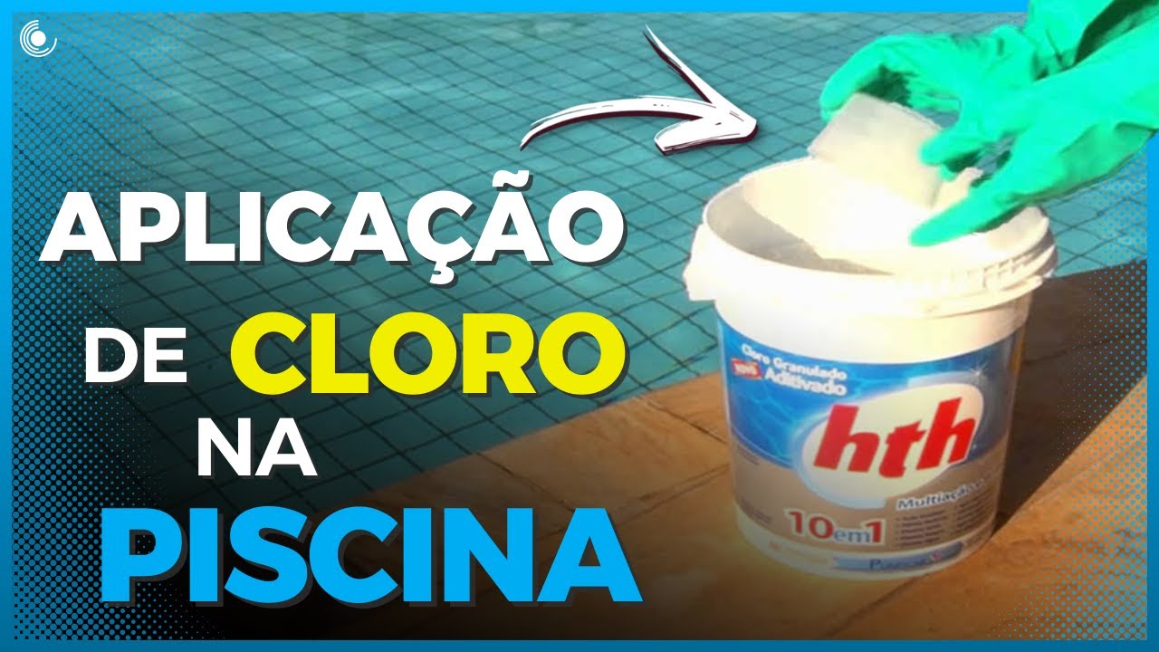 Como aplicar corretamente o CLORO na piscina [Cloro Líquido e Cloro Granulado]
