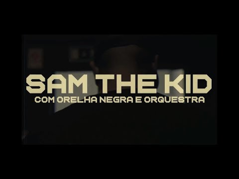SAM THE KID COM ORELHA NEGRA E ORQUESTRA