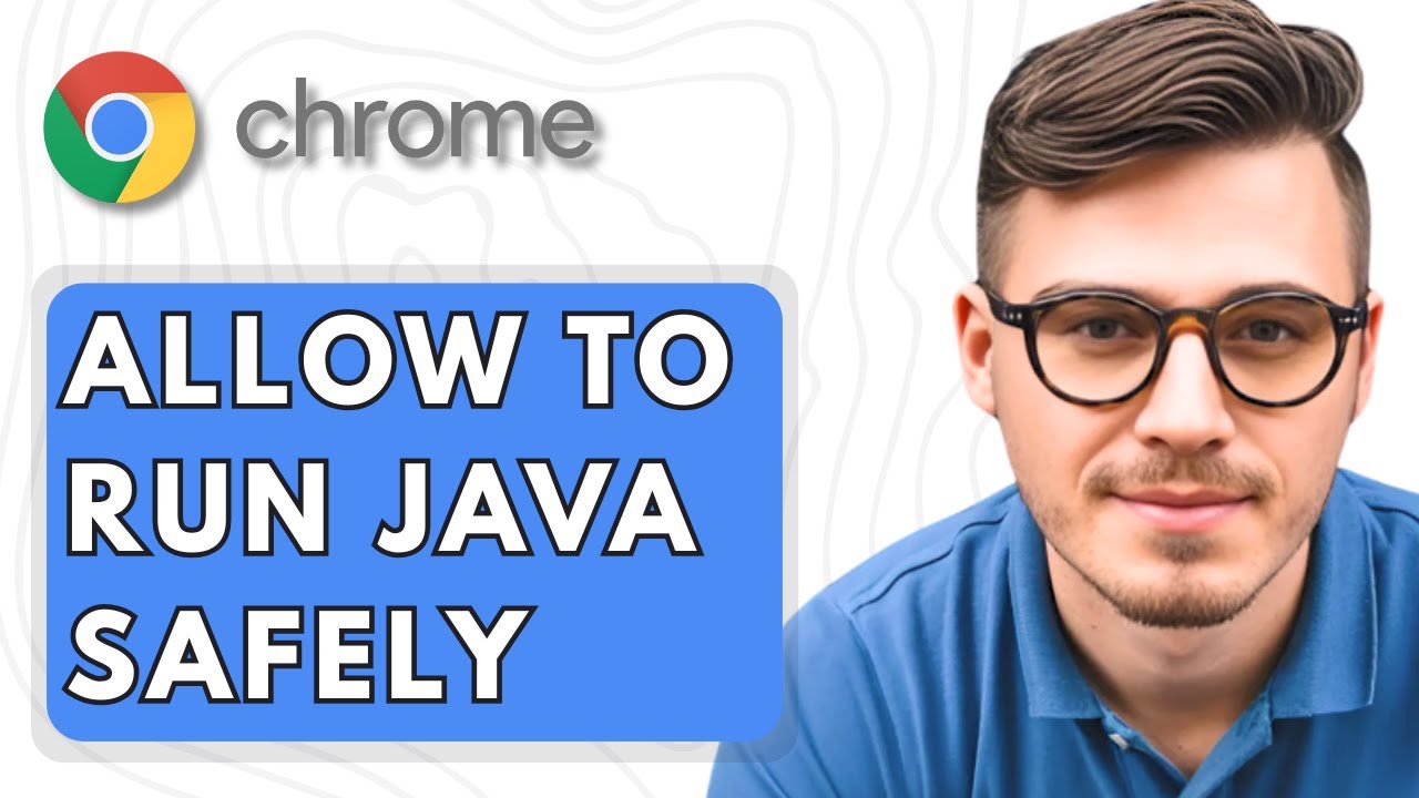 How To Allow Google Chrome to Run JAVA Safely [2025 Guide]