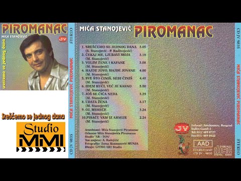 Mica Stanojevic Piromanac -  Srescemo se jednog dana