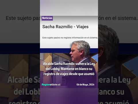 Alcalde Sacha Razmilic vulnera Ley del Lobby: Mantiene en blanco registro de viajes desde que asumió