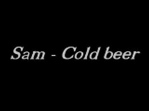Sam - Cold beer