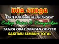 DOA SURGA INSYA ALLAH SAKIT PARAHMU ALLAH ANGKAT ️Barokah Doa Ini Doa Penyembuh Penyakit