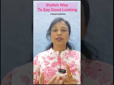 Stylish Way To Say Good Looking.🔥🔥@ZhapatEnglishBolo.By Achla