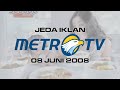 Jeda Iklan Metro TV 08 Juni 2008