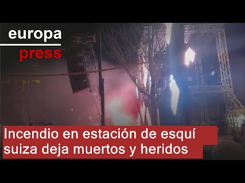 Varios fallecidos y heridos en un incendio en una estación de esquí en el sur de Suiza