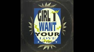 East Forest   Girl I Want Your Love   Total After Mix
