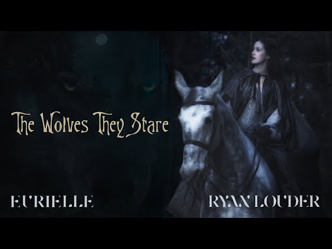 Eurielle & Ryan Louder - The Wolves They Stare (Official Lyric Video)