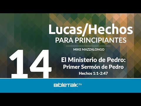 Estudio bíblico de los Hechos (Hechos 1-2) | Mike Mazzalongo | BibleTalk.tv
