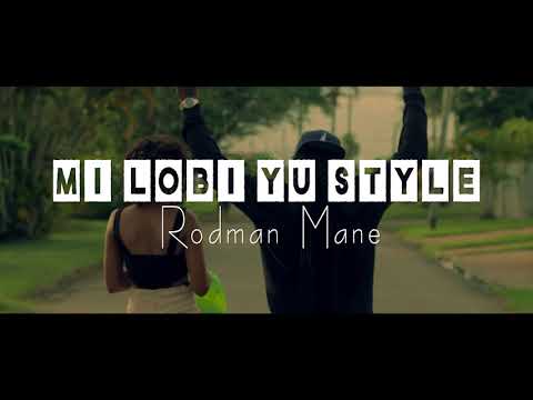 Rodman Mane - Mi Lob Yu Style