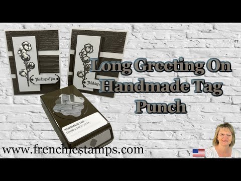How To Alternate The Handmade Tag Punch For Long Greeting - Frenchie Stamps
