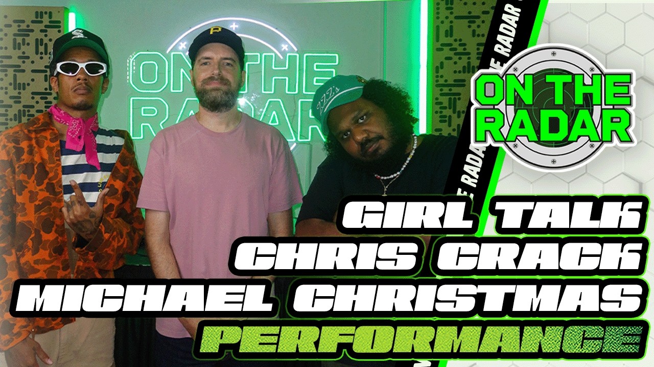 Girl Talk x Michael Christmas x Chris Crack | On The Radar Performance