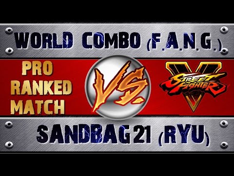 Street Fighter 5 WORLD_COMBO (F.A.N.G.) VS SANDBAG21 (RYU) PRO RANKED MATCH - VER 1.01 HD