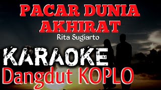 Download lagu PACAR DUNIA AKHIRAT - KARAOKE [] DANGDUT KOPLO [] RITA SUGIARTO mp3