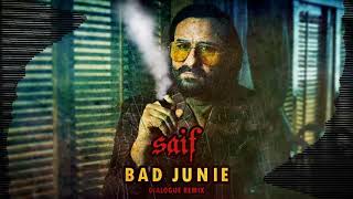 Saif Dialogue Remix  BAD JUNKIE