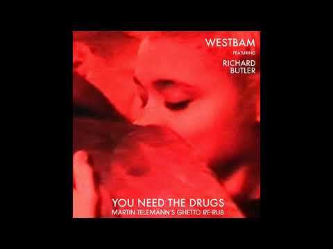 Westbam feat. Richard Butler - You Need The Drugs (Martin Telemann`s Ghetto Re-Rub)