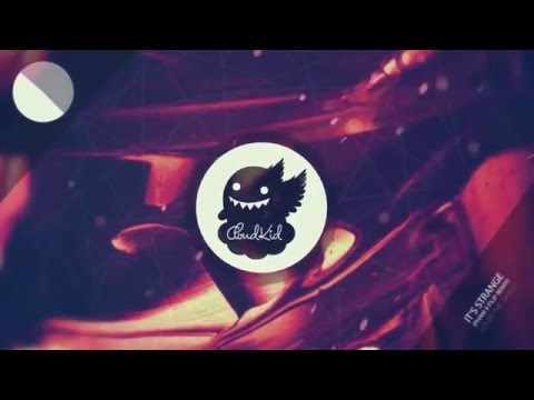 Louis The Child Ft. K.Flay - It's Strange (Pham x Filip Remix)
