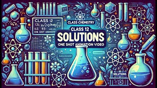 CBSE Class 12 || Chemistry || Solutions || Part-I || Animation || in English