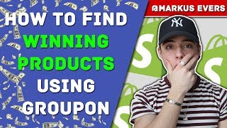 Finding Winning Dropshipping Products In 2019 Using Groupon