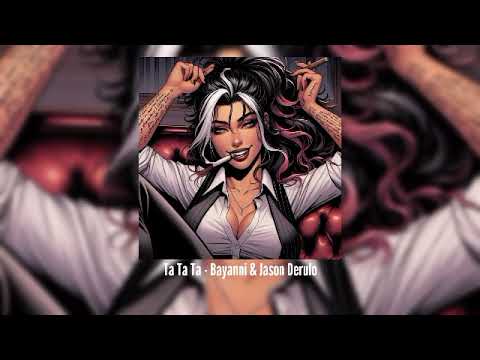 Ta Ta Ta - Bayanni & Jason Derulo | {Remix} | [slowed + reverbed]