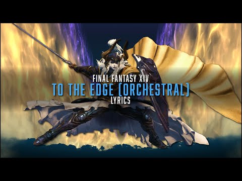 To The Edge (Orchestral) with lyrics - FFXIV Orchestral Arrangement Album Vol.3