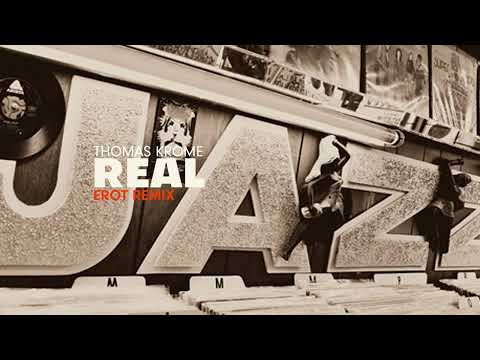 Thomas Krome - The Real Jazz [Erot Remix]