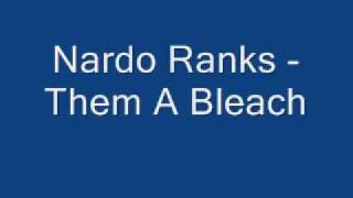reggae  rap 90 Nardo Ranks - Them A Bleach.wmv