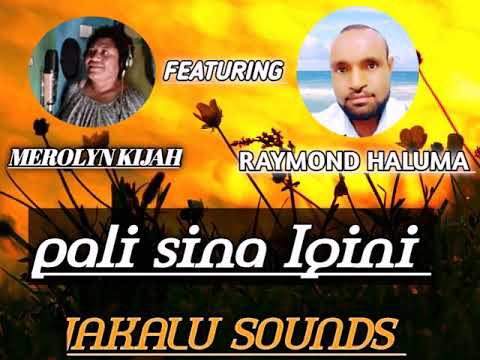 pali sina Igini (MEROLYN KIJAH ft RAYMOND Haluma) 2021 fresh