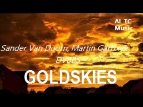 Goldskies - Sander Van Doorn, Martin Garrix & DVBBS