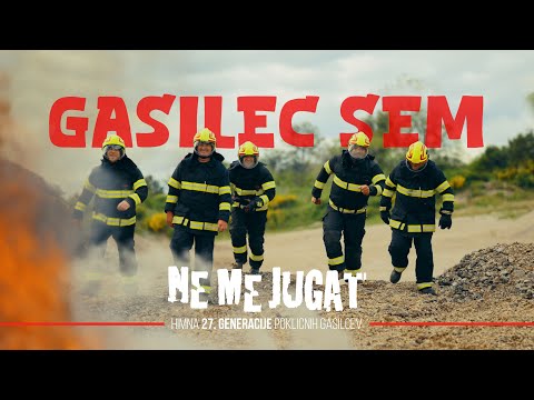 Ne Me Jugat - Gasilec Sem (Himna 27. generacije poklicnih gasilcev)