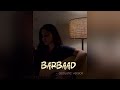 Barbaad Acoustic Version Saiyaara Shruti Sood