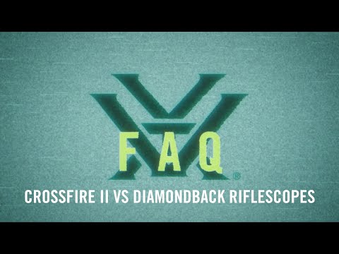 Crossfire® II VS. Diamondback® Riflescopes