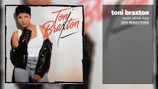 Toni Braxton - Seven Whole Days (2024 Remastered)