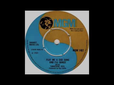 TANGERINE PEEL - play me a sad song and i'll dance