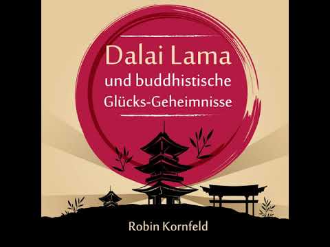 Robin Kornfeld - Dalai Lama und buddhistische Glücks-Geheimnisse