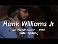 Hank Williams Jr. - Mr. Weatherman (Sub. español)