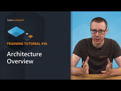Lansweeper training tutorial #3b - Architecture Overview