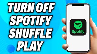 How To Turn Off Spotify Shuffle Play (2024) - Easy Fix