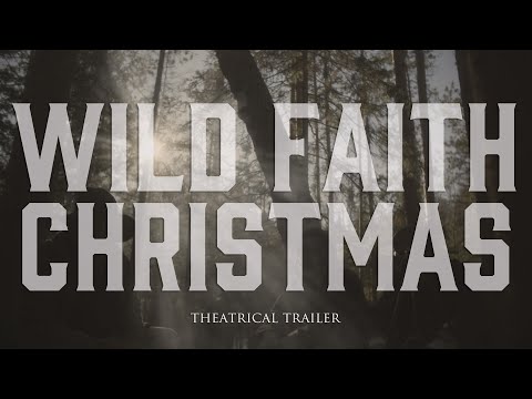 Wild Faith Christmas (Theatrical Trailer)