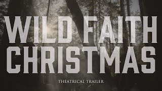 Wild Faith Christmas (Theatrical Trailer)