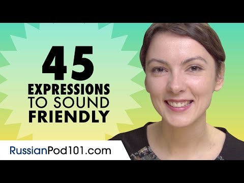 45 Useful Expressions to Sound Friendly in Russian