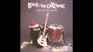 Love &amp; The Outcome -  The King Is Here