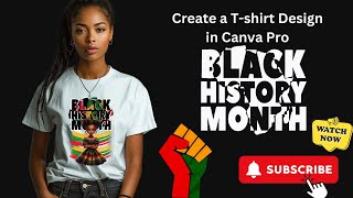 DIY - T-shirt Design for Black History using Canva Pro