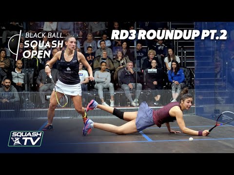 Squash: CIB Black Ball Women's Open 2020 - Rd3 Roundup [Pt.2]