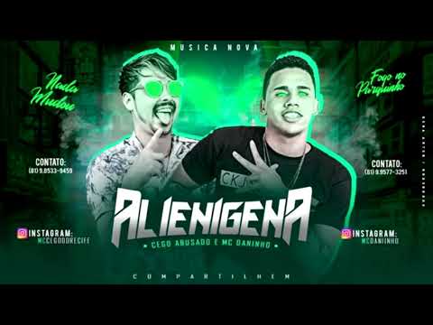 MC CEGO ABUSADO E MC DANINHO - ALIENIGENA  PASSINHO DOS MALOKA - MÚSICA NOVA 2018