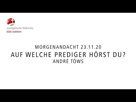 Morgenandacht - Auf welche Prediger hörst du? // André Töws