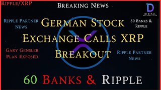 Ripple/XRP-German Stock Exchange Call For XRP Breakout, Gensler Plan Exposed,Ripple Partner News